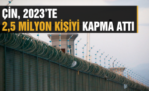 Çin, 2023’te 2,5 milyon kişiyi Kapma attı