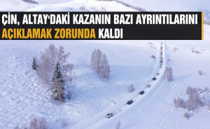 Çin, Altay'daki kazanın bazı ayrıntılarını açıklamak zorunda kaldı