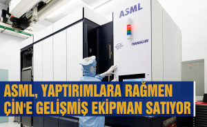 ASML, yaptırımlara rağmen Çin'e gelişmiş ekipman satıyor!