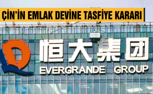Çin’in emlak devine tasfiye kararı