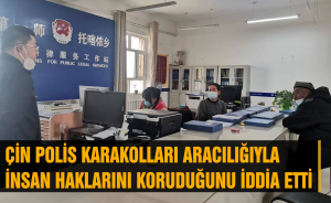 Çin Polis Karakolları aracılığıyla insan haklarını koruduğunu iddia etti