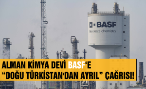 Alman kimya devi BASF‘e “Doğu Türkistan'dan ayrıl” çağrısı!