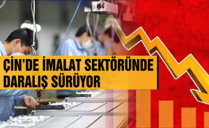 Çin’de imalat sektöründe daralış sürüyor