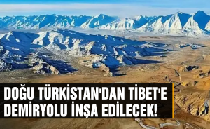 Doğu Türkistan'dan Tibet'e demiryolu inşa edilecek!