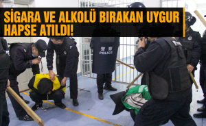 Sigara ve alkolü bırakan Uygur hapse atıldı!