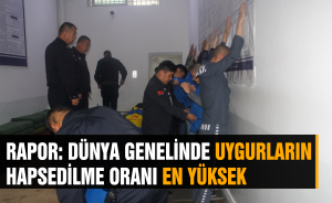 Rapor: Dünya genelinde Uygurların hapsedilme oranı en yüksek