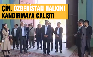 Çin, Özbekistan halkını kandırmaya çalıştı