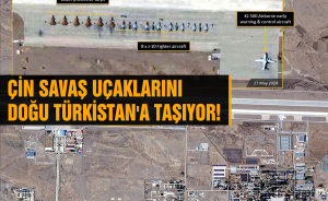 Çin savaş uçaklarını Doğu Türkistan'a taşıyor!