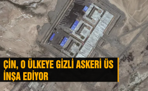 Çin, o ülkeye gizli askeri üs inşa ediyor