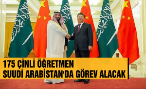 175 Çinli Öğretmen Suudi Arabistan'da görev alacak
