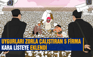 Uygurları zorla çalıştıran 5 firma Kara Listeye eklendi