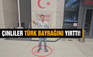 Çinliler Türk bayrağını yırttı!