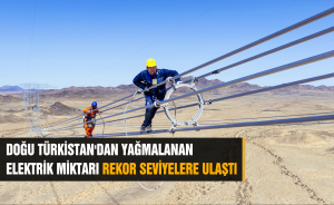 DOĞU TÜRKİSTAN'DAN YAĞMALANAN ELEKTRİK MİKTARI REKOR SEVİYELERE ULAŞTI