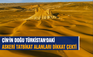 ÇİN'İN DOĞU TÜRKİSTAN'DAKİ ASKERİ TATBİKAT ALANLARI DİKKAT ÇEKTİ