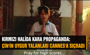 KIRMIZI HALİDA KARA PROPAGANDA: ÇİN'İN UYGUR YALANLARI CANNES'A SIÇRADI