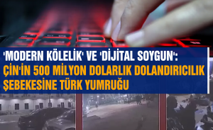 'MODERN KÖLELİK' VE 'DİJİTAL SOYGUN': ÇİN'İN 500 MİLYON DOLARLIK DOLANDIRICILIK ŞEBEKESİNE TÜRK YUMRUĞU