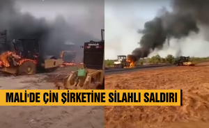 MALİ'DE ÇİN ŞİRKETİNE SİLAHLI SALDIRI