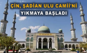 Çin, Şadian Ulu Camii'ni yıkmaya başladı