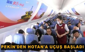 Çin, Pekin'den Hotan'a direkt uçuş başlattı