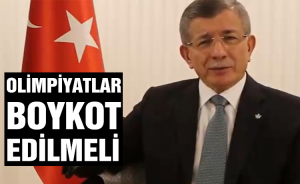 Davutoğlu’ndan Olimpiyatlara boykot çağrısı