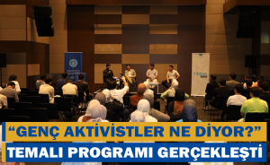 Genç Aktivistler Ne Diyor?” Temalı Programı Gerçekleşti