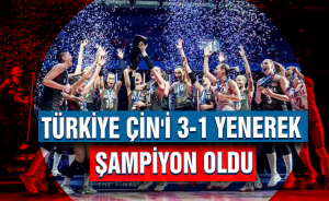 Türkiye Çin'i 3-1 yenerek şampiyon oldu