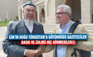 Çin’in Doğu Türkistan’a götürdüğü gazeteciler baskı ve zulmü hiç görmediler(!)