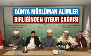 Dünya Müslüman Alimler Birliğinden Uygur çağrısı