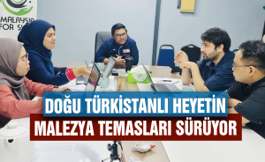 Doğu Türkistanlı heyetin Malezya temasları sürüyor