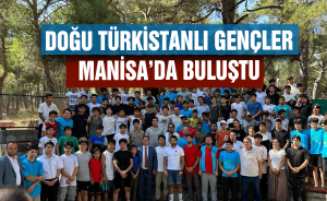Doğu Türkistanlı gençler Manisa’da buluştu