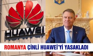 Romanya Çinli Huawei’yi yasakladı