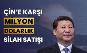 Çin’e karşı Milyon dolarlık silah satışı