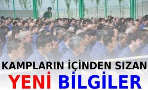 KAMPLARIN İÇİNDEN SIZAN YENİ BİLGİLER