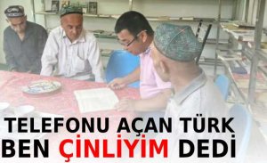 TELEFONU AÇAN UYGUR TÜRKÜ ÇİNLİYİM DEDİ