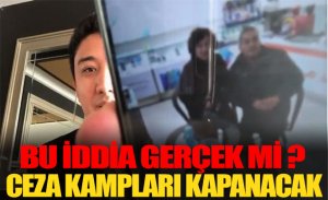 BU İDDİA GERÇEK MI? ''ÇİN, CEZA KAMPLARINI BOŞALTIYOR''