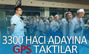 ÇİN UYGUR HACI ADAYLARINA GPS TAKTI
