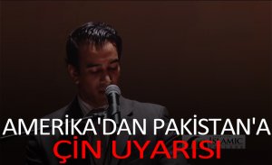 AMERİKA'DAN PAKİSTAN'A ÇİN UYARISI