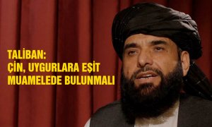 Taliban: Çin, Uygurlara eşit muamelede bulunmalı