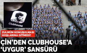 Çin'den Clubhouse'a 'Uygur' sansürü