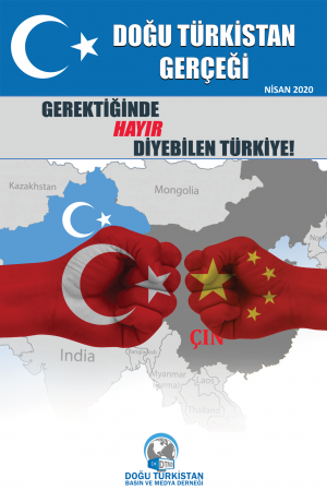 DOĞU TÜRKİSTAN GERÇEĞİ - NİSAN 2020