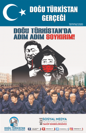 DOĞU TÜRKİSTAN GERÇEĞİ - Temmuz 2020