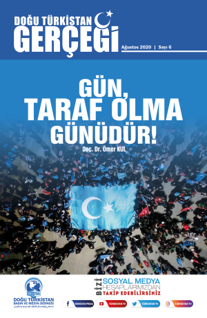 DOĞU TÜRKİSTAN GERÇEĞİ - AĞUSTOS 2020