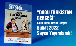 Doğu Türkistan Gerçeği - Şubat 2022 (Aylık Basın Dergisi)