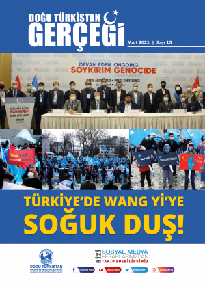 Doğu Türkistan  Gerçeği - Mart 2021 (Aylık Basın Dergisi)