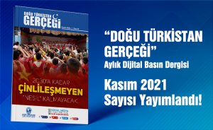 Doğu Türkistan Gerçeği - Kasım 2021 (Aylık Basın Dergisi)