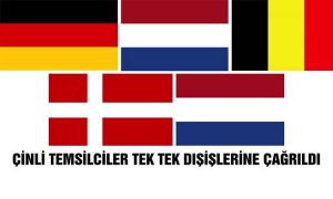 Avrupa'da Çinli temsilciler tek tek dış işlerine çağrıldı