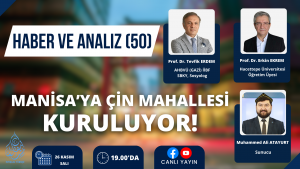 MANİSA’DA ÇİN MAHALLESİ KURULUYIR!