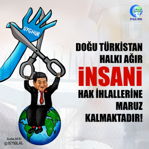 Doğu Türkistan Halkı Ağır İnsani Hak İhlallerine Maruz Kalmaktadır!