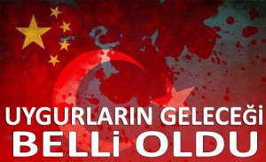 ÇİN UYGURLARIN GELECEĞİNİ AÇIKLADI