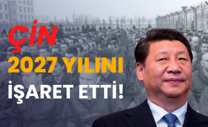 Çin 2027 yılını işaret etti!